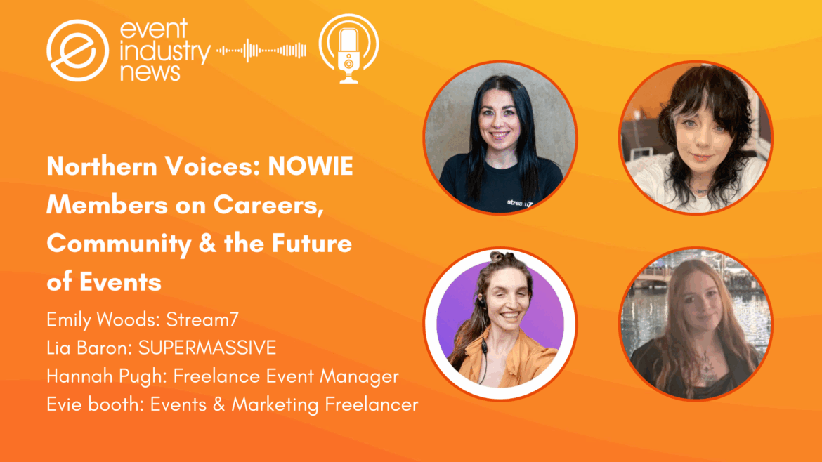 Northern Voices: NOWIE Members on Careers, Community & the Future of Events